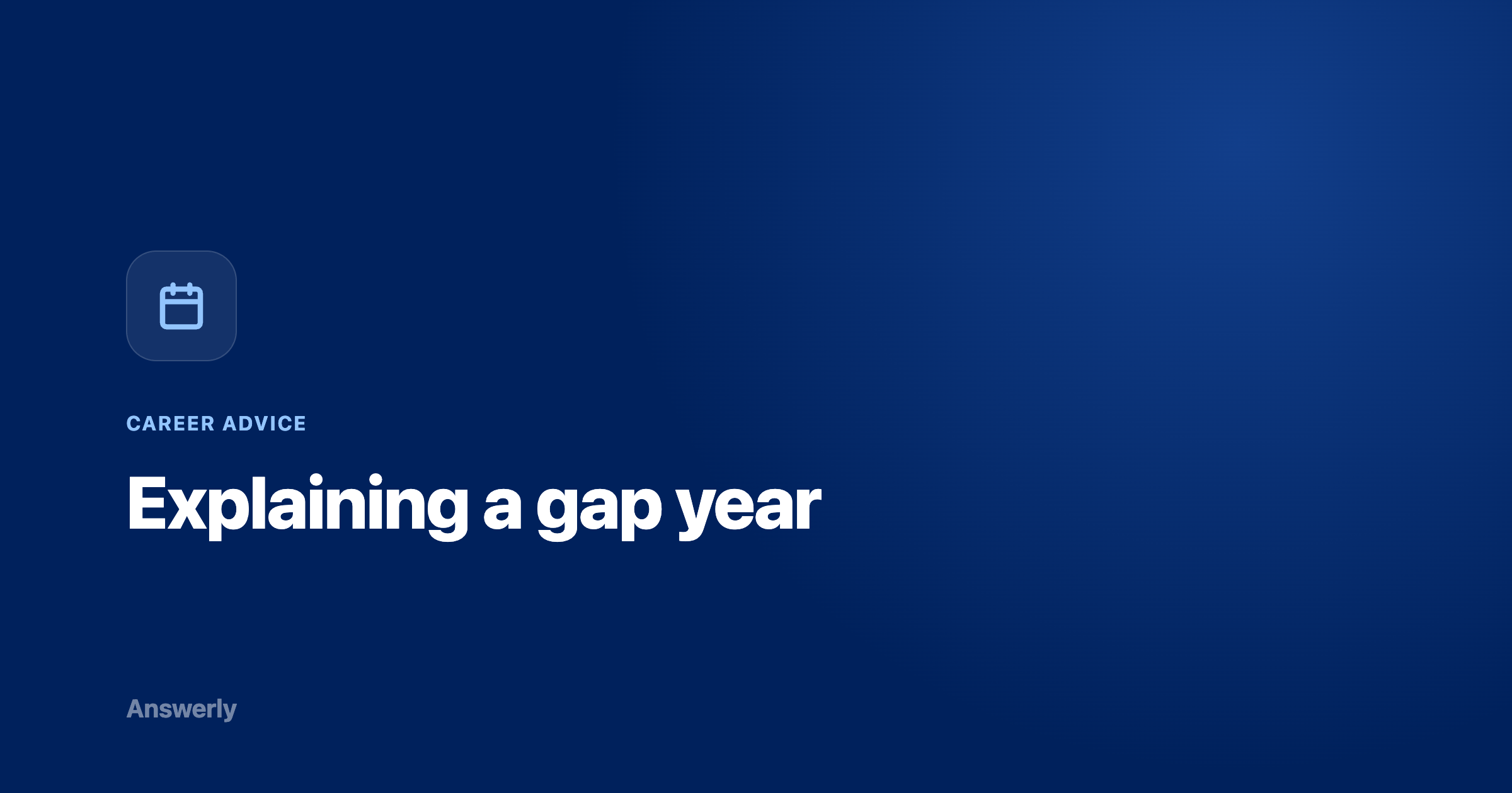Explaining a Gap Year on Your Resume